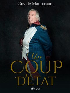 Un Coup d'État (eBook, ePUB) - de Maupassant, Guy