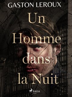 Un Homme dans la Nuit (eBook, ePUB) - Leroux, Gastón