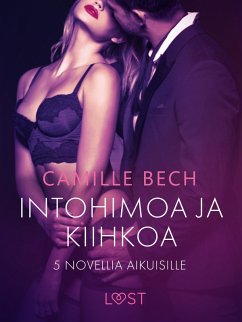 Cover Intohimoa ja kiihkoa: 5 novellia aikuisille (eBook, ePUB)