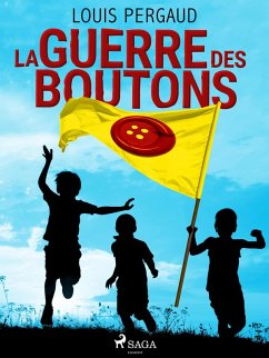 La Guerre des Boutons (eBook, ePUB) - Pergaud, Louis