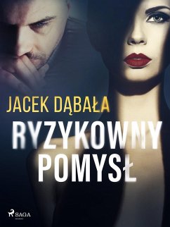 Ryzykowny pomysl (eBook, ePUB) - Dabala, Jacek