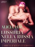 Lussuria nella Russia imperiale - 2 brevi racconti erotici (eBook, ePUB)