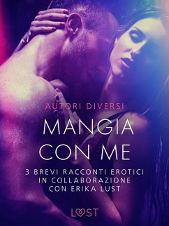 Cover Mangia con me - 3 brevi racconti erotici in collaborazione con Erika Lust (eBook, ePUB)