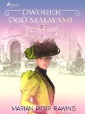 Dworek pod Malwami 7 - Królowe zaułków (eBook, ePUB)