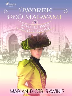 Dworek pod Malwami 7 - Królowe zaułków (eBook, ePUB) - Rawinis, Marian Piotr