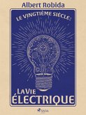 Le Vingtième Siècle : La Vie électrique (eBook, ePUB)