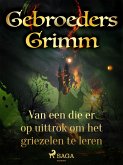 Van een die er op uittrok om het griezelen te leren (eBook, ePUB)