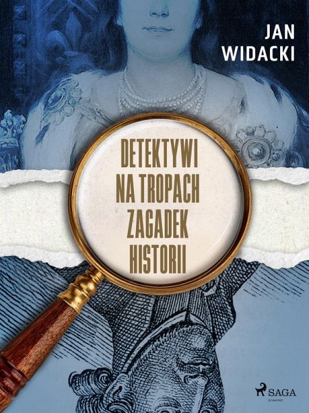 Detektywi na tropach zagadek historii (eBook, ePUB) Detektywi na tropach zagadek historii (eBook, ePUB)