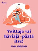 Voittaja vai häviäjä - päätä itse! (eBook, ePUB) Voittaja vai häviäjä - päätä itse! (eBook, ePUB)