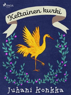 Keltainen kurki - satuja (eBook, ePUB) - Konkka, Juhani