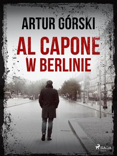 Al Capone w Berlinie (eBook, ePUB) - Górski, Artur