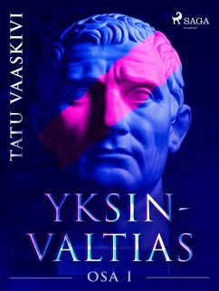 Yksinvaltias 1 (eBook, ePUB) - Vaaskivi, Tatu