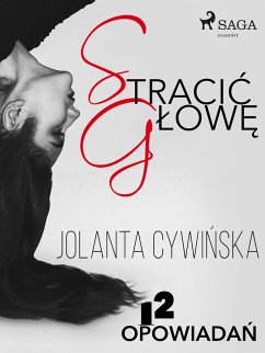 Stracic glowe - 12 opowiadan (eBook, ePUB) - Cywinska, Jolanta