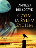 Czyim ja żyłem życiem (eBook, ePUB)