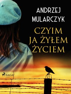 Czyim ja żyłem życiem (eBook, ePUB) - Mularczyk, Andrzej