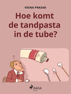 Cover Hoe komt de tandpasta in de tube? (eBook, ePUB)