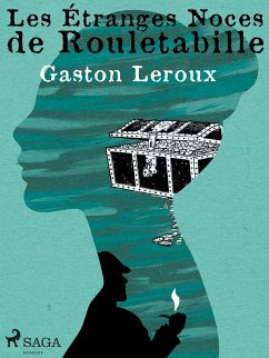 Les Étranges Noces de Rouletabille (eBook, ePUB) - Leroux, Gastón