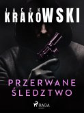 Przerwane śledztwo (eBook, ePUB)