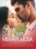 Dimmi che sono meravigliosa (eBook, ePUB) Dimmi che sono meravigliosa (eBook, ePUB)