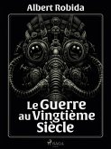 La Guerre au Vingtième Siècle (eBook, ePUB)