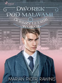 Dworek pod Malwami 15 - Dobrzy ludzie wokół (eBook, ePUB) - Rawinis, Marian Piotr