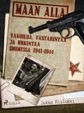 Maan alla: Vakoilua, vastarintaa ja urkintaa Suomessa 1941-1944 (eBook, ePUB)