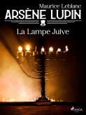 Arsene Lupin -- La Lampe Juive (eBook, ePUB)