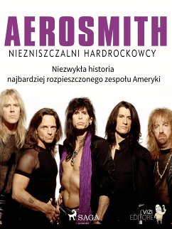 Aerosmith - Niezniszczalni hardrockowcy (eBook, ePUB) - Pavetto, Lucas Hugo