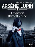 Arsène Lupin -- L'Agence Barnett et Cie (eBook, ePUB)