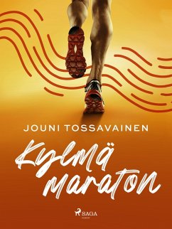 Kylmä maraton (eBook, ePUB) - Tossavainen, Jouni