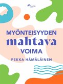 Myönteisyyden mahtava voima (eBook, ePUB)