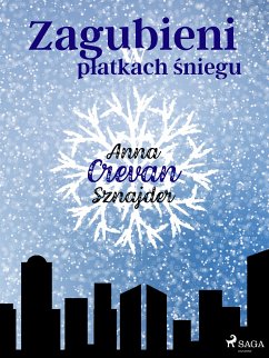 Zagubieni w płatkach śniegu (eBook, ePUB) - Sznajder, Anna Crevan