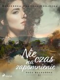 Nie czas na zapomnienie (eBook, ePUB)