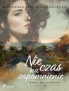 Nie czas na zapomnienie (eBook, ePUB) - Walczak-Chojecka, Agnieszka