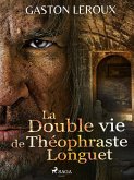 La Double vie de Théophraste Longuet (eBook, ePUB)