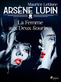 Arsène Lupin -- La Femme aux Deux Sourires (eBook, ePUB)