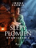 Ślepy płomień - zbiór opowiadań (eBook, ePUB)