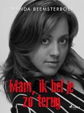 Mam, ik bel je zo terug (eBook, ePUB)