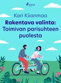 Rakentava valinta: Toimivan parisuhteen puolesta (eBook, ePUB)