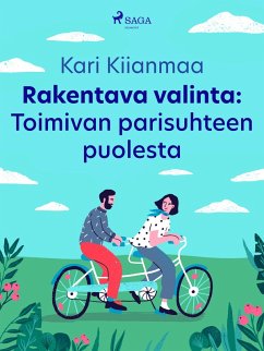 Rakentava valinta: Toimivan parisuhteen puolesta (eBook, ePUB) - Kiianmaa, Kari