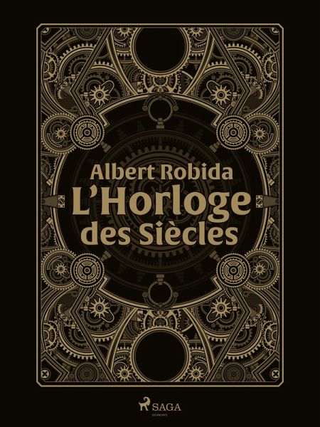 L'Horloge des Siècles (eBook, ePUB) L'Horloge des Siècles (eBook, ePUB)