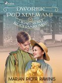 Dworek pod Malwami 16 - Deszczowi kochankowie (eBook, ePUB)