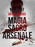 Magia Sacro Arsenale (eBook, ePUB)