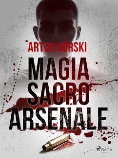 Magia Sacro Arsenale (eBook, ePUB) - Górski, Artur