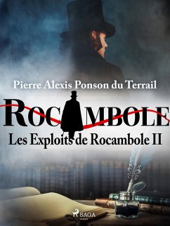 Les Exploits de Rocambole II (eBook, ePUB) - Terrail, Pierre Ponson Du