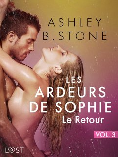 Les Ardeurs de Sophie vol. 3 : Le Retour - Une nouvelle érotique (eBook, ePUB) - Stone, Ashley B.