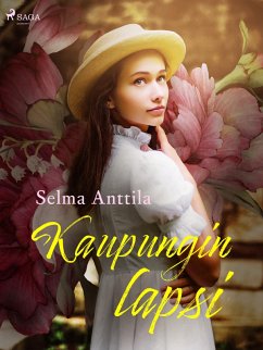 Kaupungin lapsi (eBook, ePUB) - Anttila, Selma