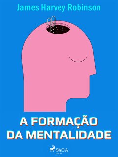 A formação da mentalidade (eBook, ePUB) - Robinson, James Harvey