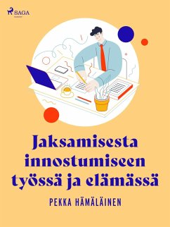 Jaksamisesta innostumiseen työssä ja elämässä (eBook, ePUB) - Hämäläinen, Pekka