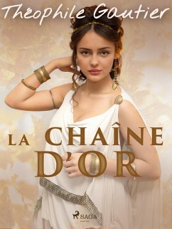 La Chaîne d'or (eBook, ePUB) - Gautier, Théophile